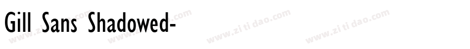 Gill Sans Shadowed字体转换